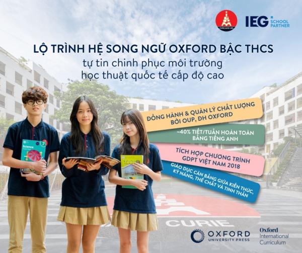 THCS - HỆ SONG NGỮ OXFORD: CHỌN ĐÚNG LỘ TRÌNH - CHINH PHỤC ĐẦU RA CHUẨN QUỐC TẾ